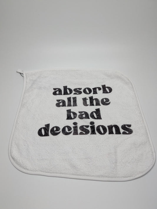 "Absorb All the Bad Decisions" — Sublimated Cheeky Washcloth | Adult Humor Bathroom Accessory