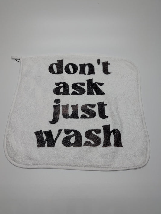 "Don't Ask, Just Wash" — Sublimated Cheeky Washcloth | Adult Humor Bathroom Accessory