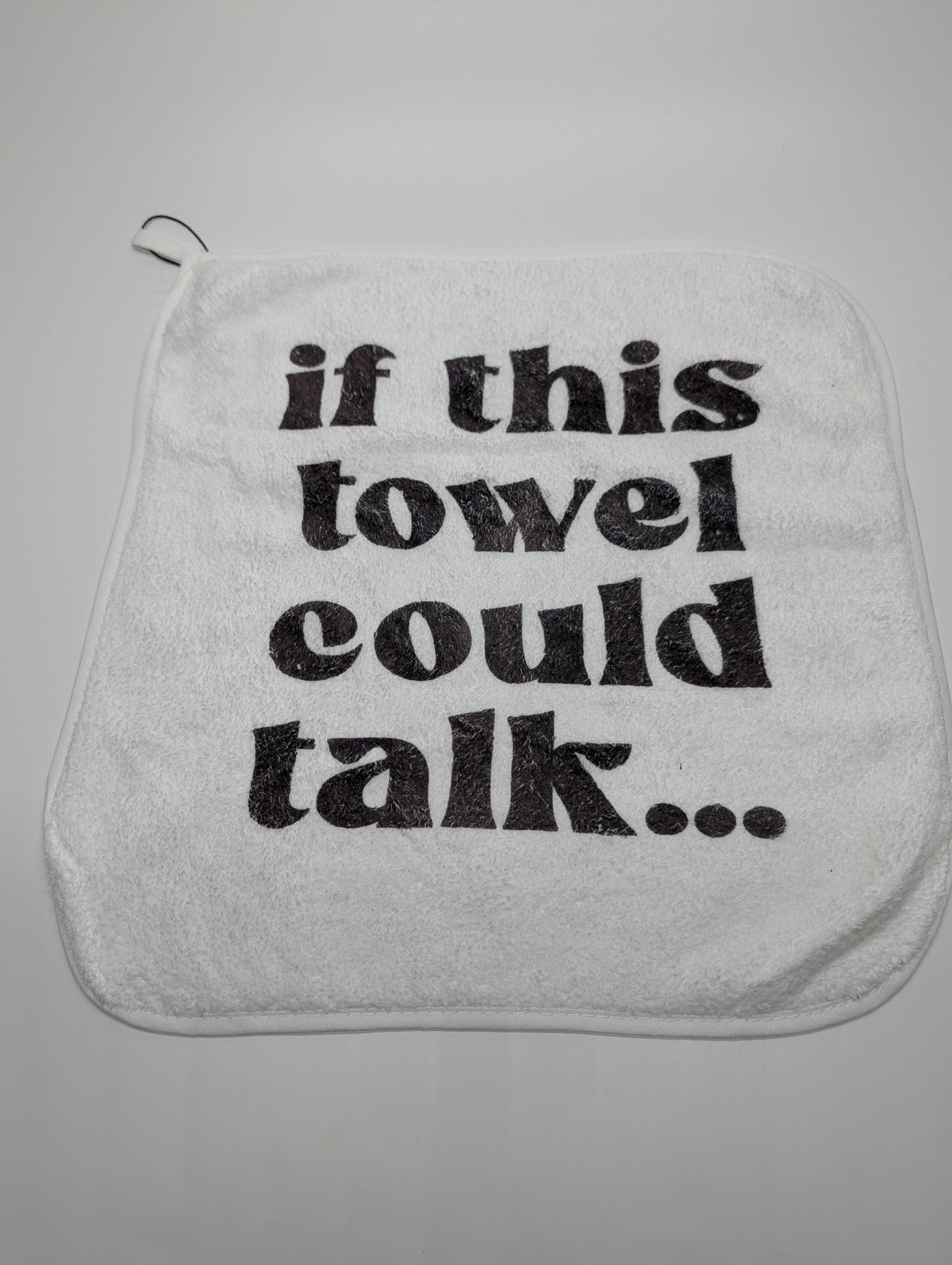 "If This Towel Could Talk..." — Sublimated Cheeky Washcloth | Adult Humor Bathroom Accessory